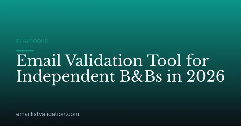 Email Validation Tool for Independent B&Bs in 2026
