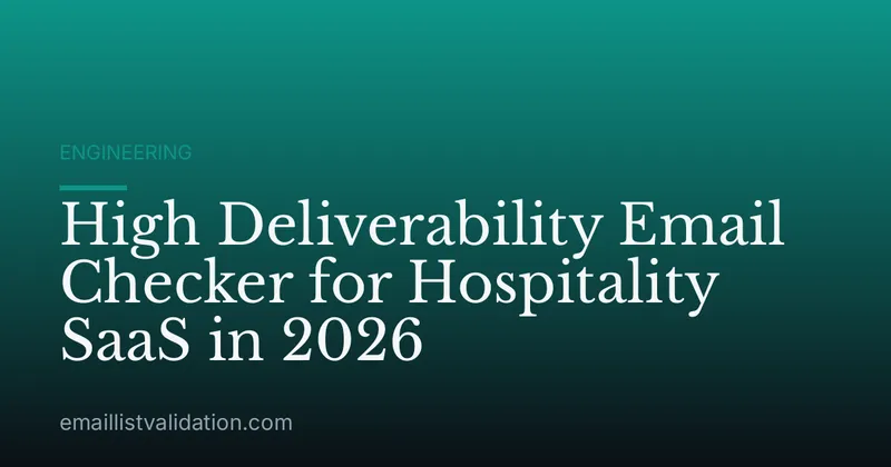 High Deliverability Email Checker for Hospitality SaaS in 2026