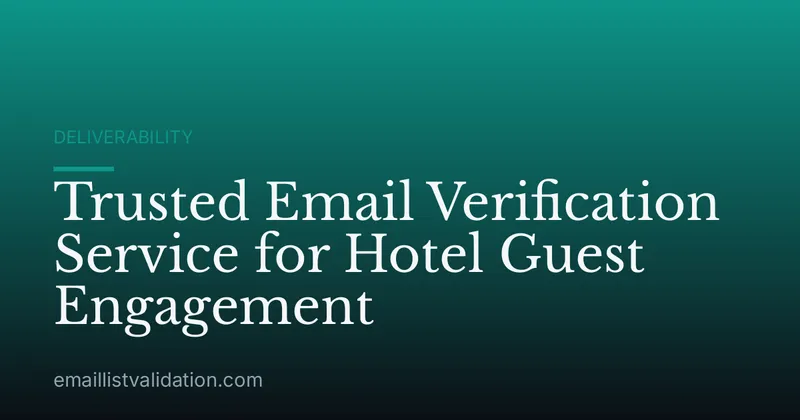 Trusted Email Verification Service for Hotel Guest Engagement