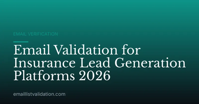 Email Validation for Insurance Lead Generation Platforms 2026