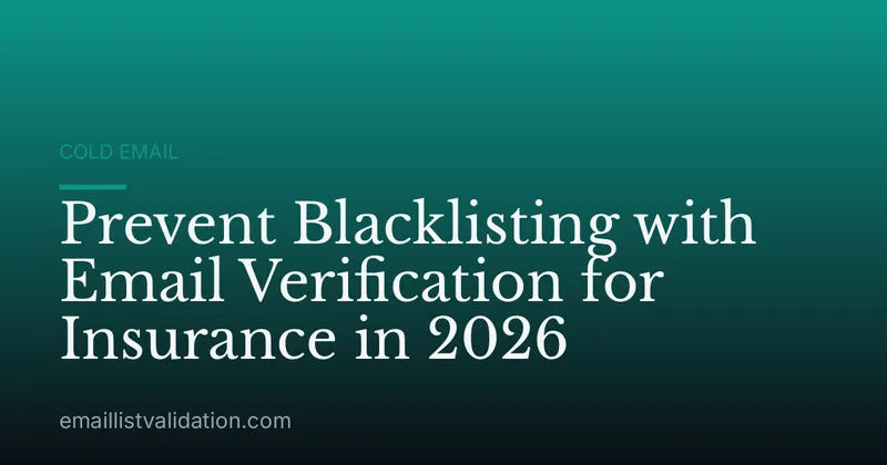 Prevent Blacklisting with Email Verification for Insurance in 2026