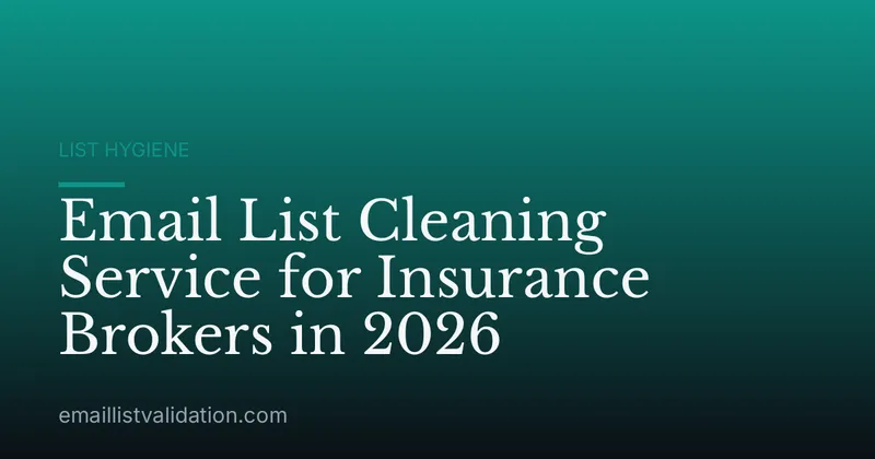 Email List Cleaning Service for Insurance Brokers in 2026