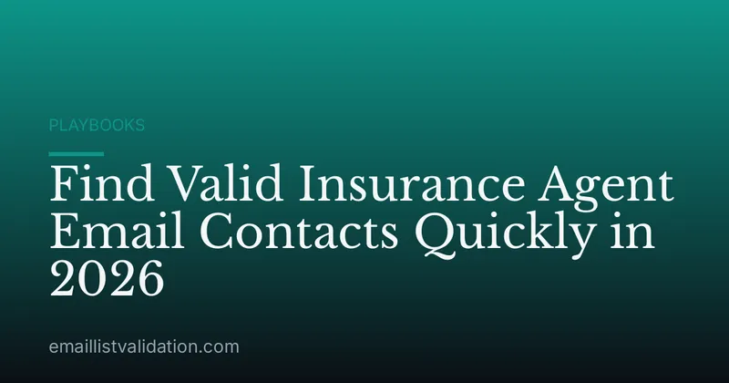 Find Valid Insurance Agent Email Contacts Quickly in 2026