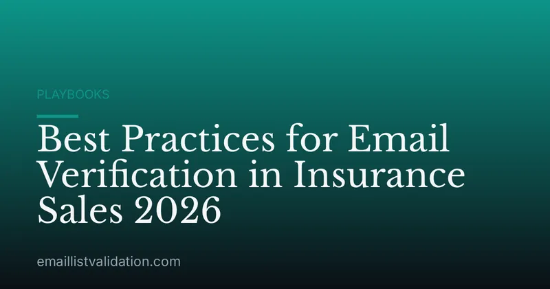 Best Practices for Email Verification in Insurance Sales 2026