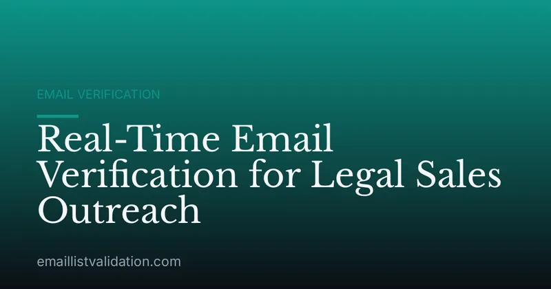 Real-Time Email Verification for Legal Sales Outreach
