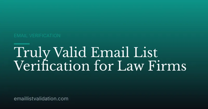 Truly Valid Email List Verification for Law Firms
