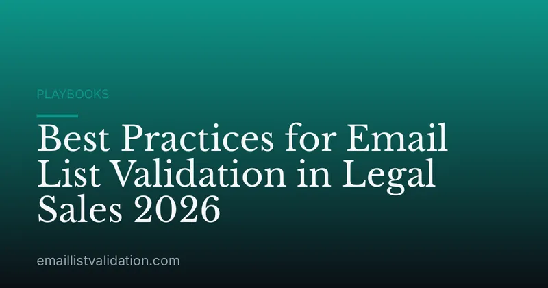Best Practices for Email List Validation in Legal Sales 2026