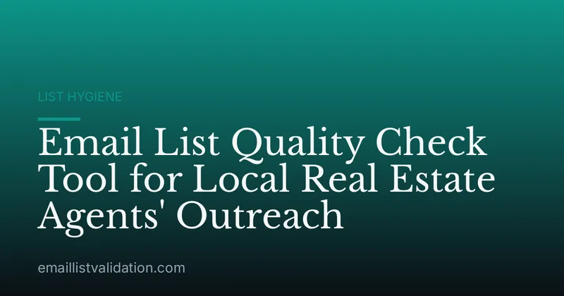 Email List Quality Check Tool for Local Real Estate Agents' Outreach