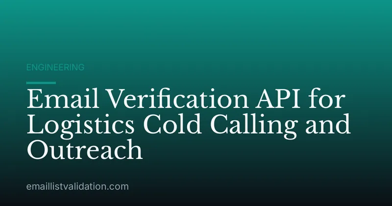 Email Verification API for Logistics Cold Calling and Outreach