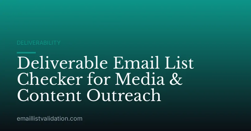Deliverable Email List Checker for Media & Content Outreach