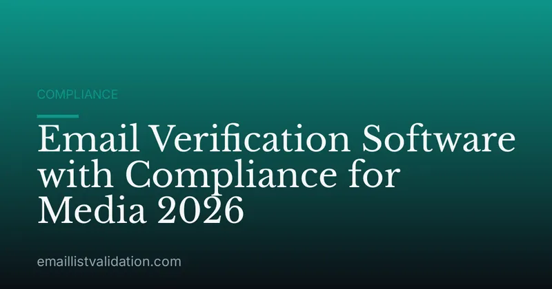 Email Verification Software with Compliance for Media 2026