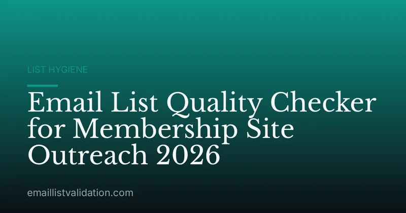 Email List Quality Checker for Membership Site Outreach 2026