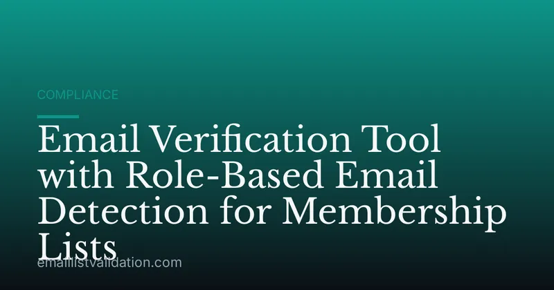Email Verification Tool with Role-Based Email Detection for Membership Lists