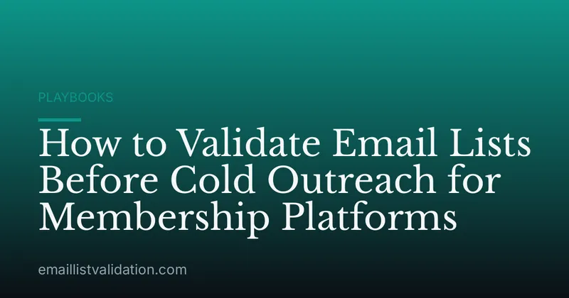 How to Validate Email Lists Before Cold Outreach for Membership Platforms