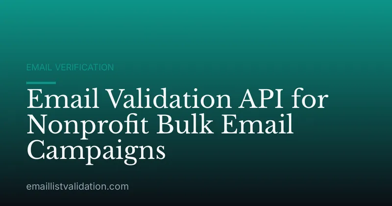 Email Validation API for Nonprofit Bulk Email Campaigns