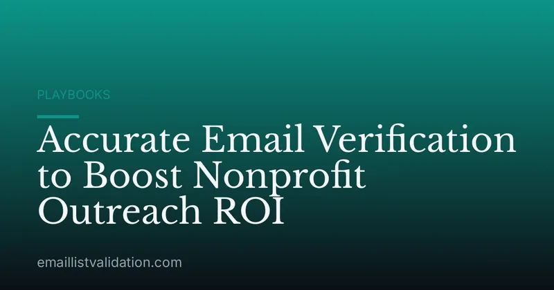 Accurate Email Verification to Boost Nonprofit Outreach ROI