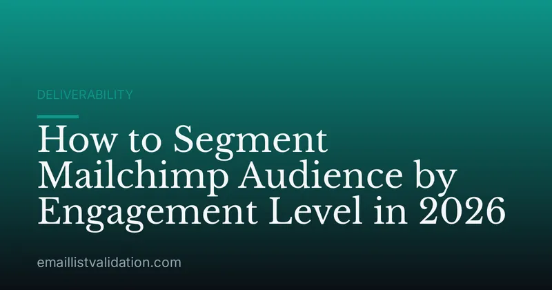 How to Segment Mailchimp Audience by Engagement Level in 2026