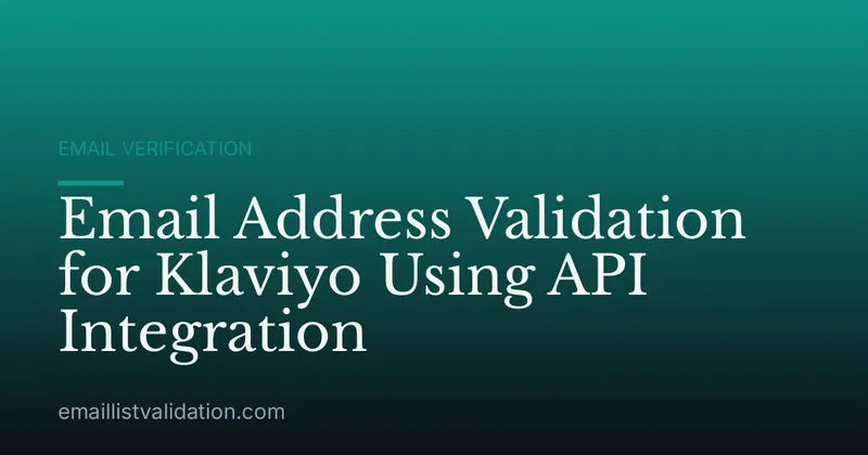 Email Address Validation for Klaviyo Using API Integration