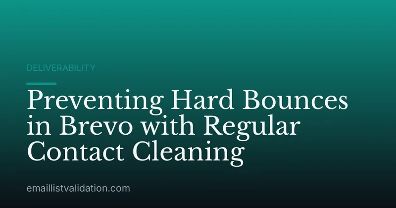 Preventing Hard Bounces in Brevo with Regular Contact Cleaning