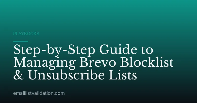 Step-by-Step Guide to Managing Brevo Blocklist & Unsubscribe Lists