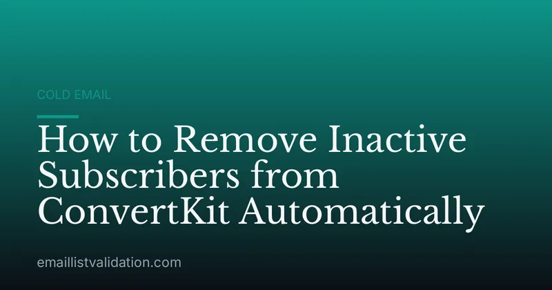 How to Remove Inactive Subscribers from ConvertKit Automatically