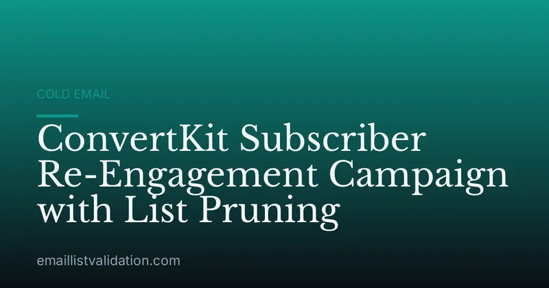 ConvertKit Subscriber Re-Engagement Campaign with List Pruning