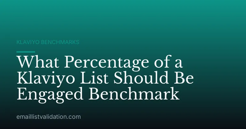 What Percentage of a Klaviyo List Should Be Engaged Benchmark