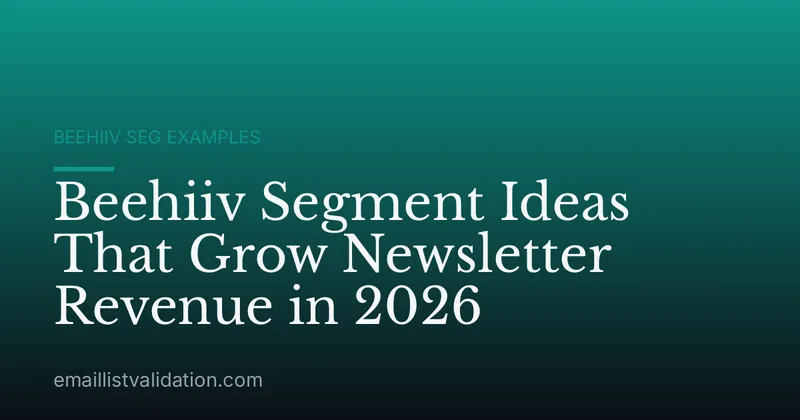 Beehiiv Segment Ideas That Grow Newsletter Revenue in 2026