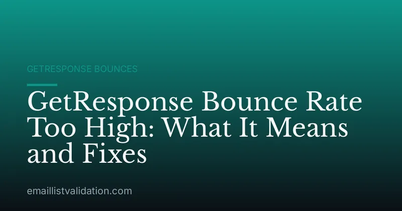 GetResponse Bounce Rate Too High: What It Means and Fixes