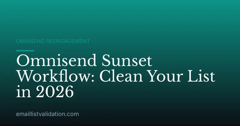 Omnisend Sunset Workflow: Clean Your List in 2026