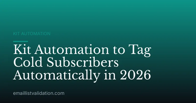 Kit Automation to Tag Cold Subscribers Automatically in 2026