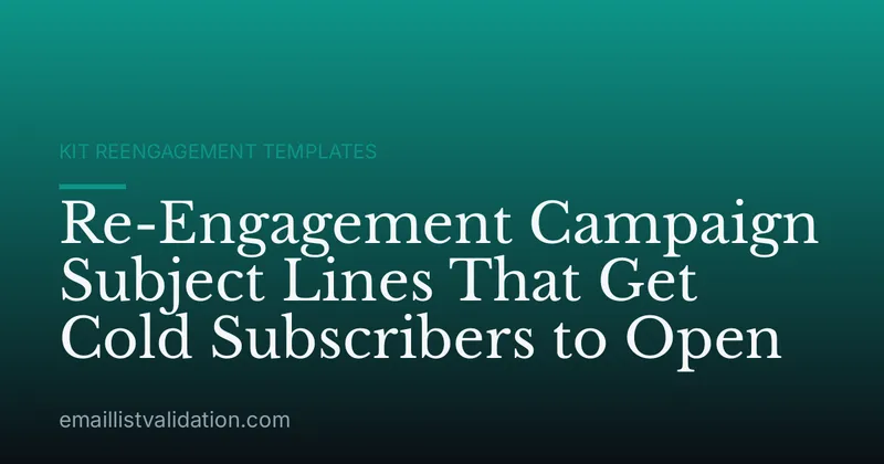 Re-Engagement Campaign Subject Lines That Get Cold Subscribers to Open