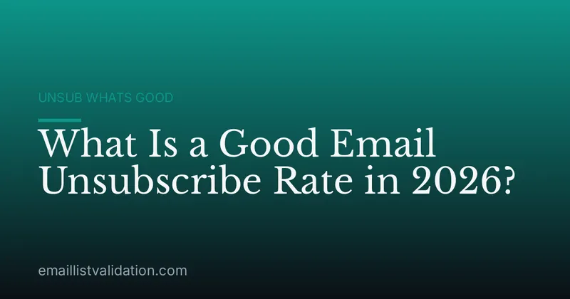 What Is a Good Email Unsubscribe Rate in 2026?