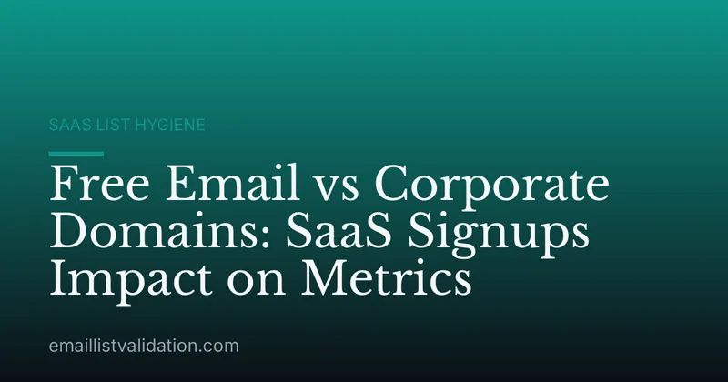 Free Email vs Corporate Domains: SaaS Signups Impact on Metrics