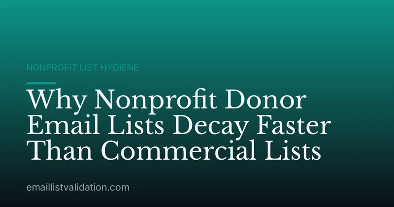 Why Nonprofit Donor Email Lists Decay Faster Than Commercial Lists