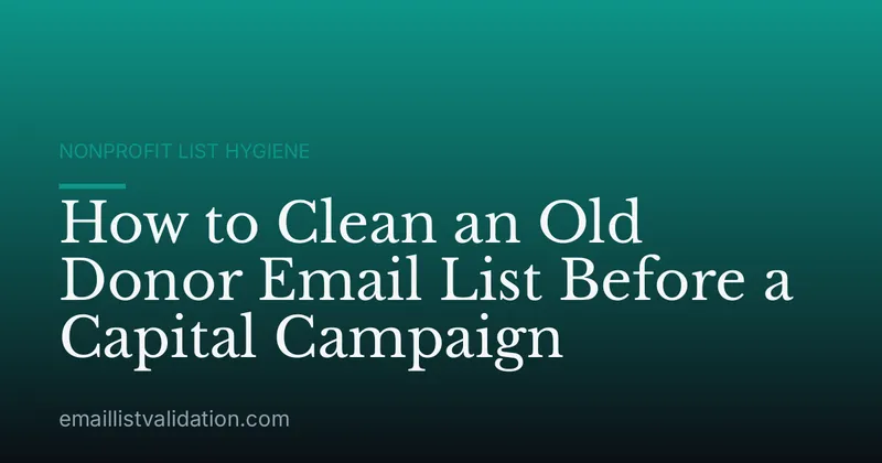 How to Clean an Old Donor Email List Before a Capital Campaign
