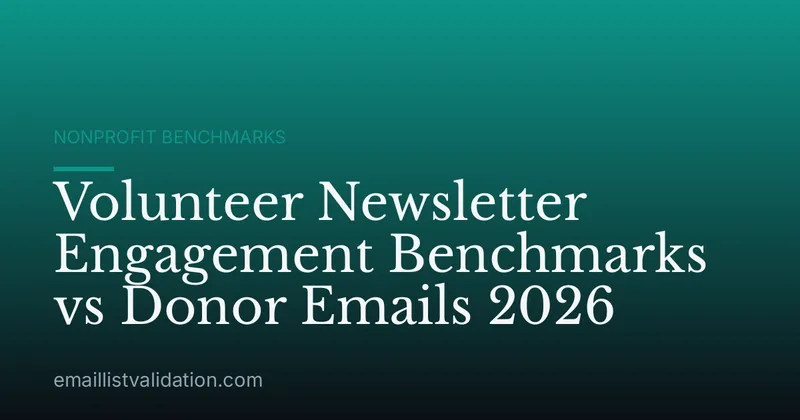 Volunteer Newsletter Engagement Benchmarks vs Donor Emails 2026