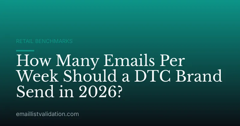 How Many Emails Per Week Should a DTC Brand Send in 2026?