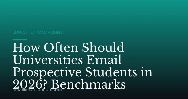How Often Should Universities Email Prospective Students in 2026? Benchmarks