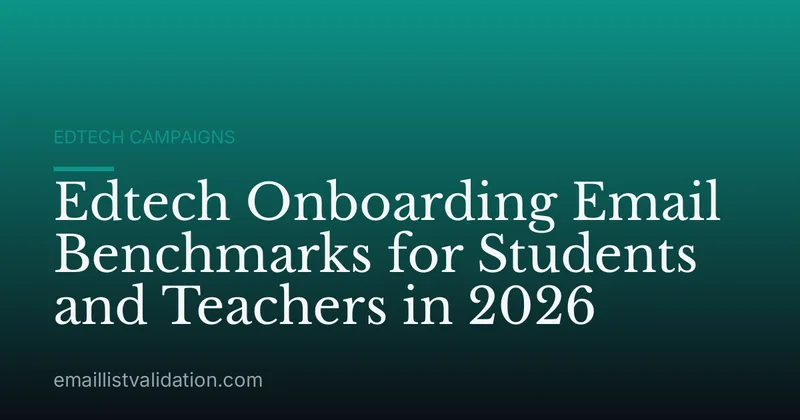 Edtech Onboarding Email Benchmarks for Students and Teachers in 2026