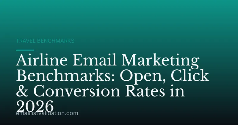 Airline Email Marketing Benchmarks: Open, Click & Conversion Rates in 2026