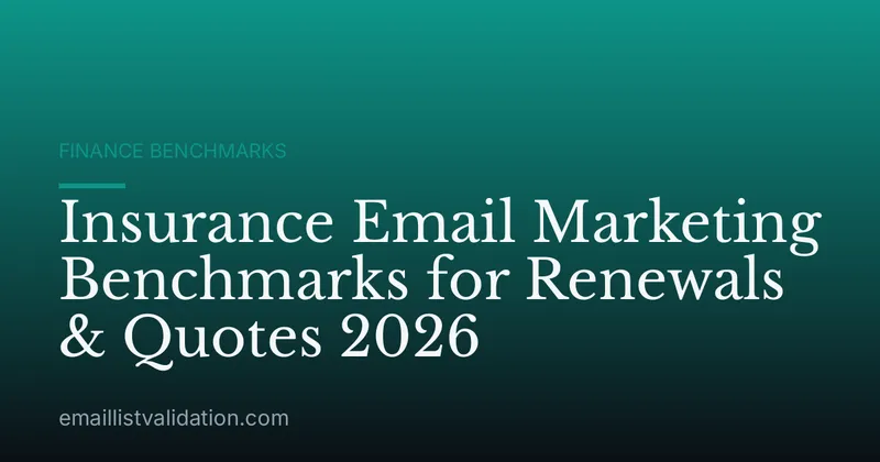 Insurance Email Marketing Benchmarks for Renewals & Quotes 2026