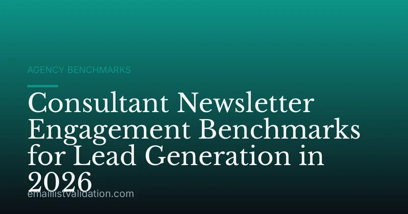 Consultant Newsletter Engagement Benchmarks for Lead Generation in 2026