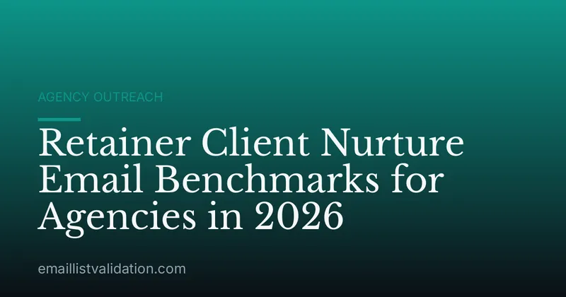 Retainer Client Nurture Email Benchmarks for Agencies in 2026