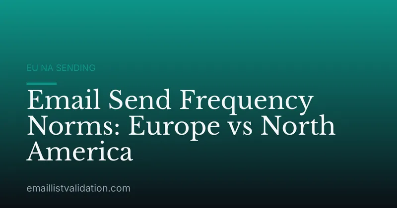 Email Send Frequency Norms: Europe vs North America