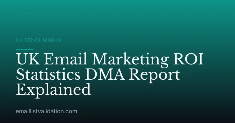 UK Email Marketing ROI Statistics DMA Report Explained