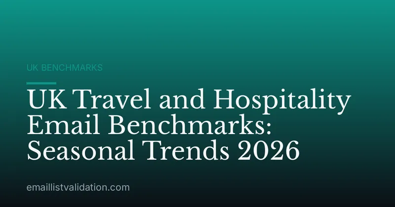 UK Travel and Hospitality Email Benchmarks: Seasonal Trends 2026