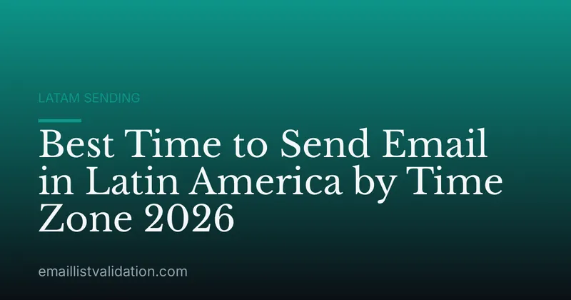 Best Time to Send Email in Latin America by Time Zone 2026