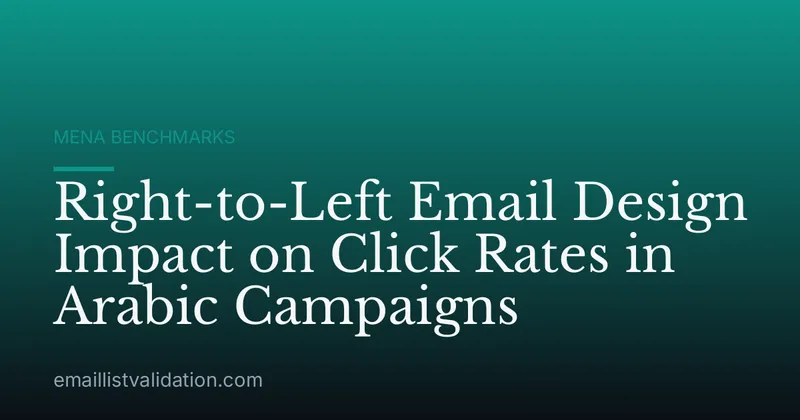 Right-to-Left Email Design Impact on Click Rates in Arabic Campaigns