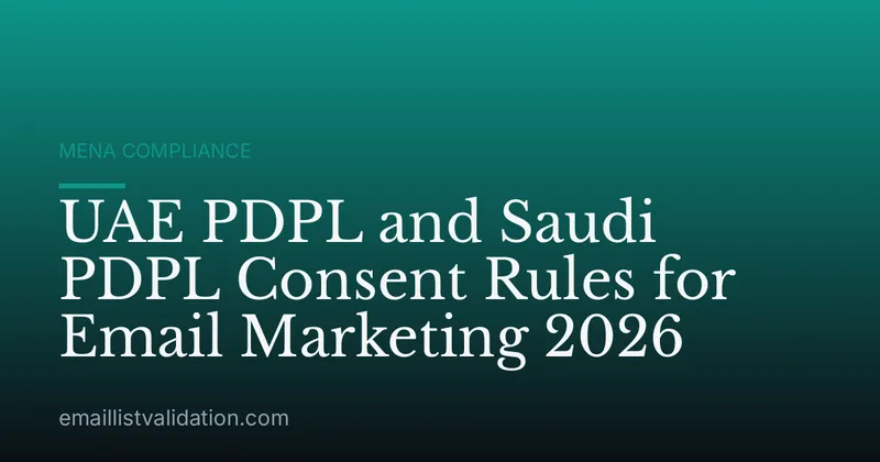 UAE PDPL and Saudi PDPL Consent Rules for Email Marketing 2026